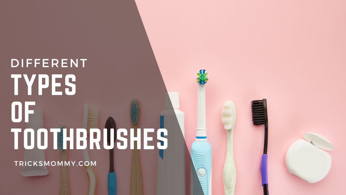 Different Types of Toothbrushes