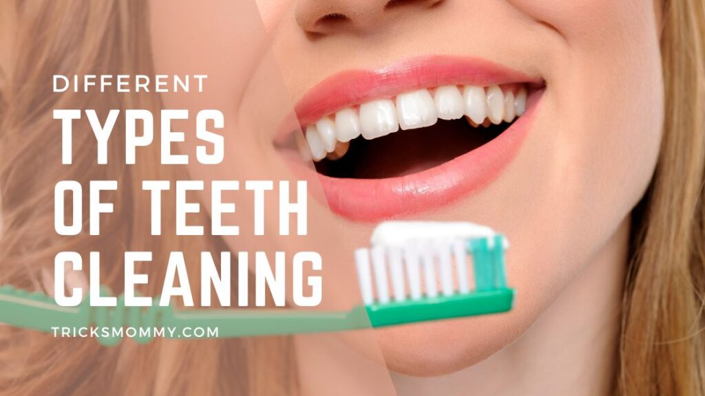 Types of Teeth Cleaning